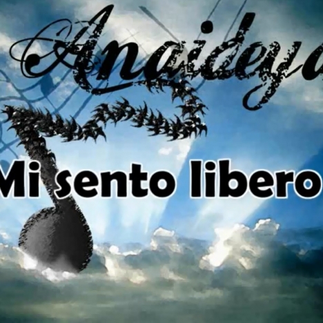 Anaideya - Mi sento libero